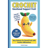 Crochet Emotional Support Fruit: Simple Kawaii Fruit Amigurumi Patterns with Positive Affirmations for Mental Well-Being