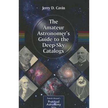 The Amateur Astronomer's Guide to the Deep-Sky Catalogs