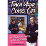 Teach Your Class Off: The Real Rap Guide to Teaching