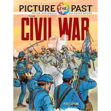 Picture the Past: The Civil War: Historical Coloring Book