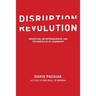 Disruption Revolution: Innovation, Entrepreneurship, and the New Rules of Leadership