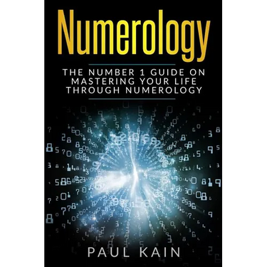 Numerology: The Number 1 Guide on Mastering Your Life Through Numerology