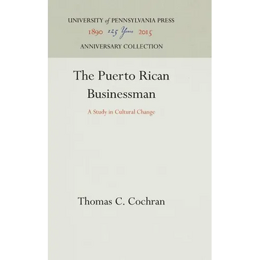The Puerto Rican Businessman: A Study in Cultural Change