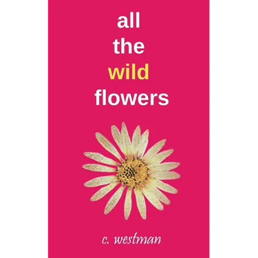 all the wild flowers
