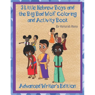 3 Little Hebrew Boys and the Big Bad Wolf Coloring and Activity Book: Advanced Writers' Edition