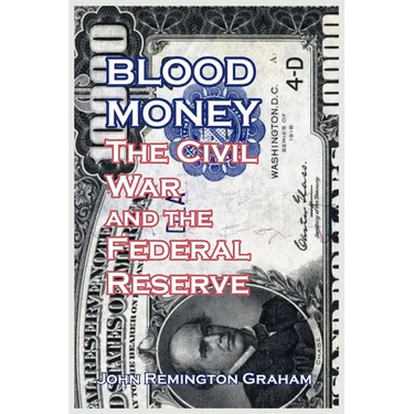 Blood Money: The Civil War and the Federal Reserve
