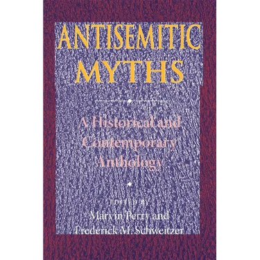 Antisemitic Myths: A Historical and Contemporary Anthology