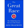 The Great Race: The Global Quest for the Car of the Future