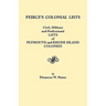 Peirce's Colonial Lists. Civil, Military and Professional Lists of Plymouth and Rhode Island Colonies. 1621-1700