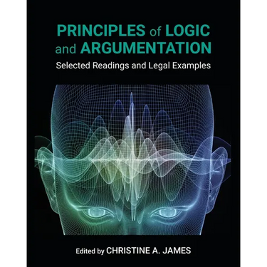 Principles of Logic and Argumentation: Selected Readings and Legal Examples