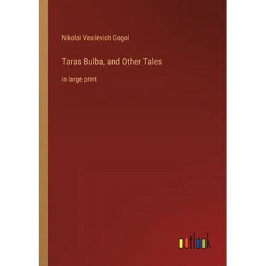 Taras Bulba, and Other Tales: in large print