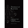 Thibault Rapier: A Systematic Guide to Thibault's Academy of the Sword