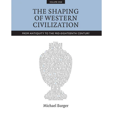 The Shaping of Western Civilization, Volume I: From Antiquity to the Mid-Eighteenth Century