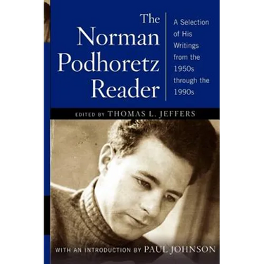The Norman Podhoretz Reader: A Selection of His Writings from the 1950s Through the 1990s