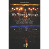 We Were Grunge: On the road with Chris Cornell, Kurt Cobain, Layne Staley, Eddie Vedder