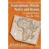 Francophone African Poetry and Drama: A Cultural History Since the 1960s