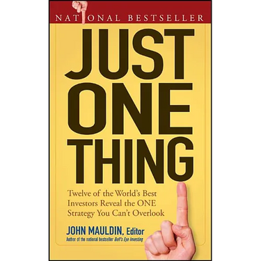 Just One Thing: Twelve of the World's Best Investors Reveal the One Strategy You Can't Overlook