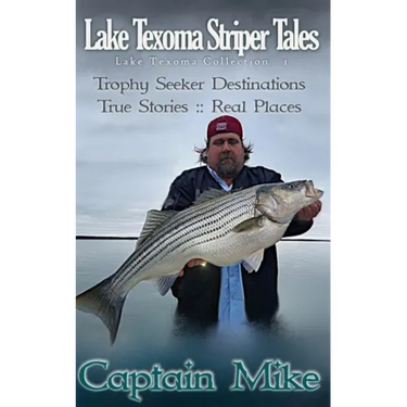 Trophy Seeker Destinations: Lake Texoma Striper Tales Collection I