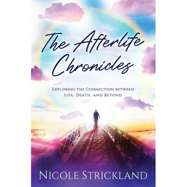 The Afterlife Chronicles: Exploring The Connection Between Life, Death, and Beyond