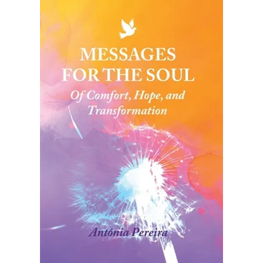 Messages for the Soul: Of Comfort, Hope, and Transformation