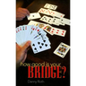 How Good Is Your Bridge?