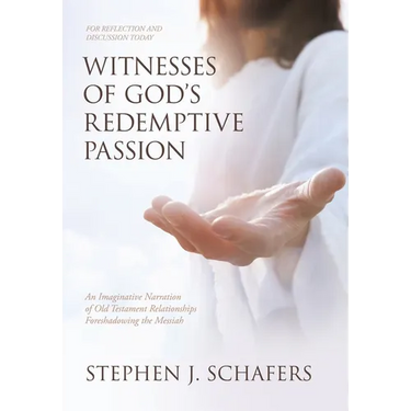 Witnesses of God's Redemptive Passion: An Imaginative Narration of Old Testament Relationships Foreshadowing the Messiah