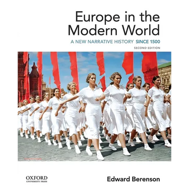 Europe in the Modern World: A New Narrative History