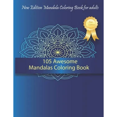 105 Awesome Mandalas Coloring Book: New Edition Mandala Coloring Book for Adults, 105 Pages: 8,5 x 11 inches