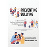 Preventing Bullying: A Manual for Teachers in Promoting Global Educational Harmony