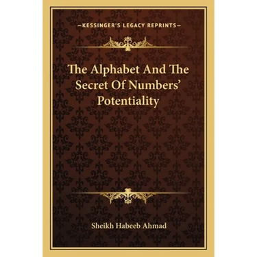 The Alphabet And The Secret Of Numbers' Potentiality