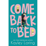 Come Back To Bed