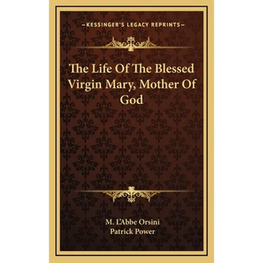 The Life Of The Blessed Virgin Mary, Mother Of God