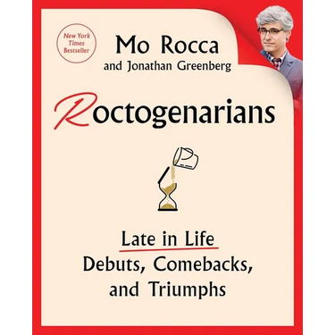 Roctogenarians: Late in Life Debuts, Comebacks, and Triumphs