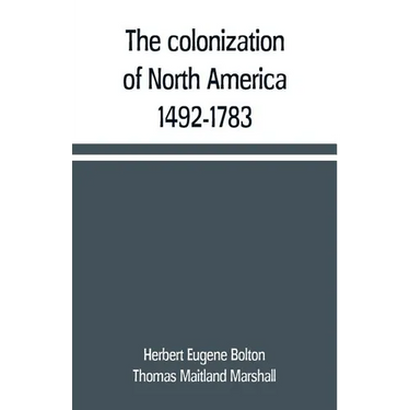 The colonization of North America, 1492-1783