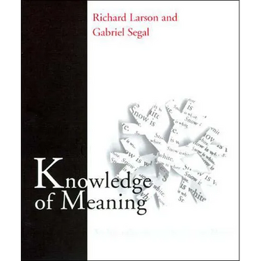 Knowledge of Meaning: An Introduction to Semantic Theory