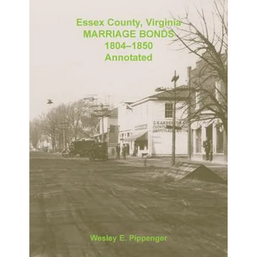 Essex County, Virginia Marriage Bonds, 1804-1850, Annotated