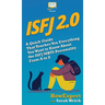 Isfj 2.0: A Quick Guide That Teaches You Everything You Want to Know About the ISFJ MBTI Personality From A to Z