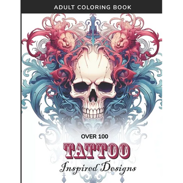 Tattoo-Inspired Adult Coloring Book - 100+ Intricate Designs for Creative Expression