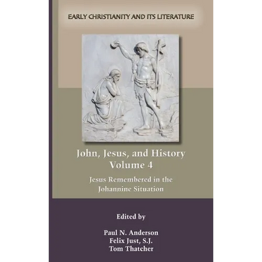 John, Jesus, and History, Volume 4