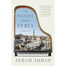 The Pianist from Syria: A Memoir