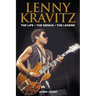 Lenny Kravitz: The Life The Genius The Legend