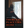There's No Place Like Home: A year in foreclosure