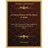 A Concise History Of The Moors In Spain: From Their Invasion Of That Kingdom To The Final Expulsion From It (1811)