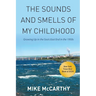 The Sounds and Smells of My Childhood
