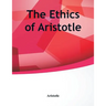 The Ethics of Aristotle