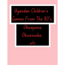 Ugandan Children's Games From The 80's.: African Children's Games.