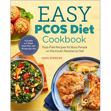 Easy Pcos Diet Cookbook: Fuss-Free Recipes for Busy People on the Insulin Resistance Diet
