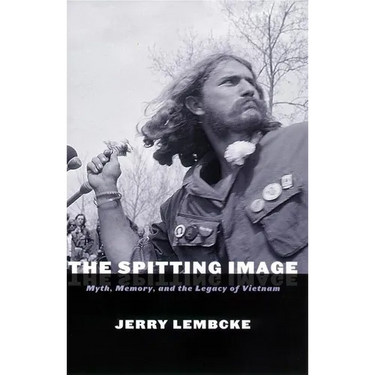 The Spitting Image: Myth, Memory, and the Legacy of Vietnam