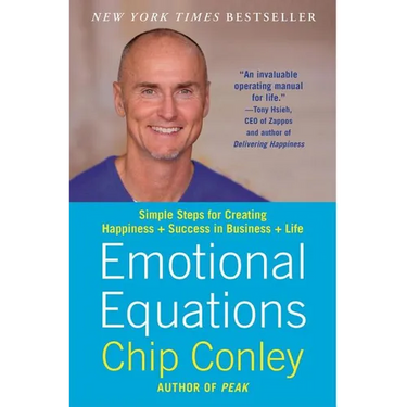 Emotional Equations: Simple Steps for Creating Happiness + Success in Business + Life