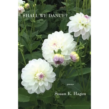 Shall We Dance?: Poems of Desire and Meditation